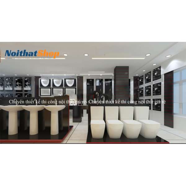 Thiết kế và thi công nội thất cửa hàng thiết bị vệ sinh COTTO - Diện tích 150m2- 175.000.000Đ